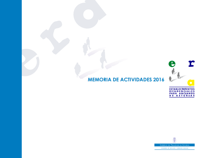Memoria 2016 Establecimientos Residenciales para Ancianos de Asturias (ERA)